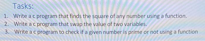 Solved Tasks: 1. Write a c program that finds the square of | Chegg.com