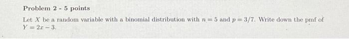 Solved Problem 2 - 5 points Let X be a random variable with | Chegg.com