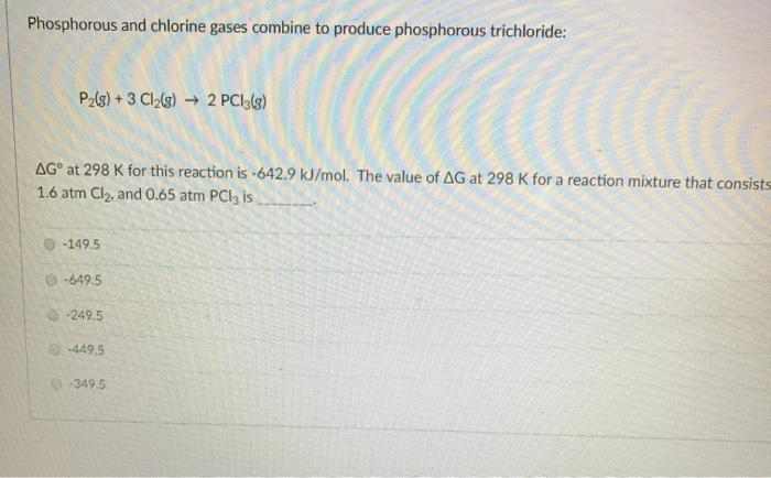 Solved Phosphorous And Chlorine Gases Combine To Produce | Chegg.com ...