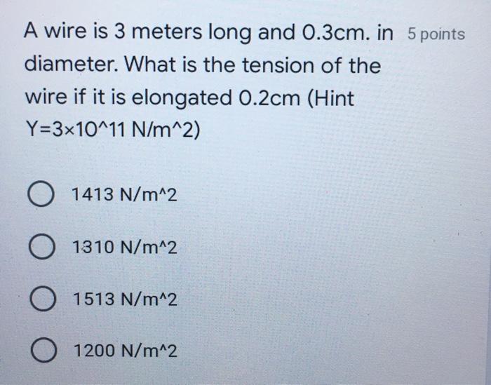 Solved A wire is 3 meters long and 0.3cm. in 5 points | Chegg.com