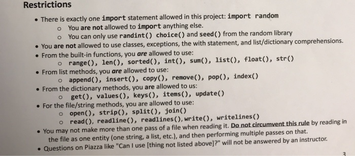 Restrictions There is exactly one import statement allowed in this project: import random oYou are not allowed to import anyt