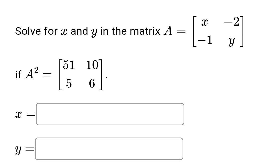 Solved Solve for x ﻿and y ﻿in the matrix A=[x-2-1y]if | Chegg.com
