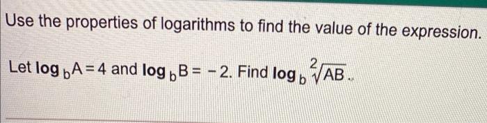 Solved Use the properties of logarithms to find the value of | Chegg.com
