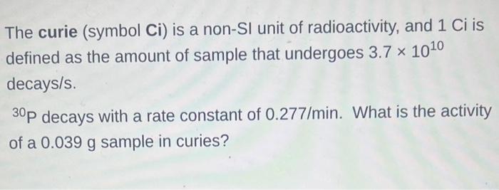 Solved The curie (symbol Ci) is a non-SI unit of | Chegg.com