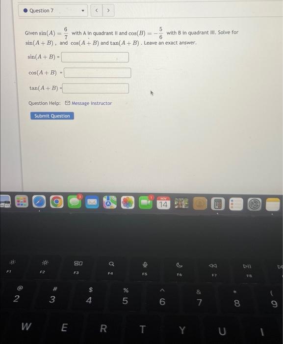 Solved Given Sin(A)=76 With A In Quadrant 11 And Cos(B)=−65 | Chegg.com