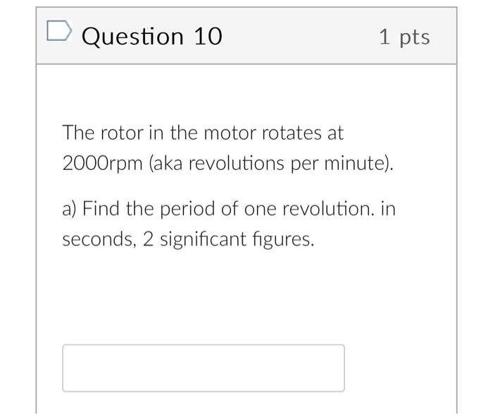 Solved Question 10 1p The rotor in the motor rotates at | Chegg.com