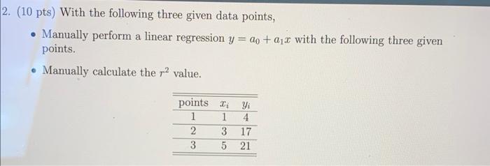 Solved (10 pts) With the following three given data points, | Chegg.com
