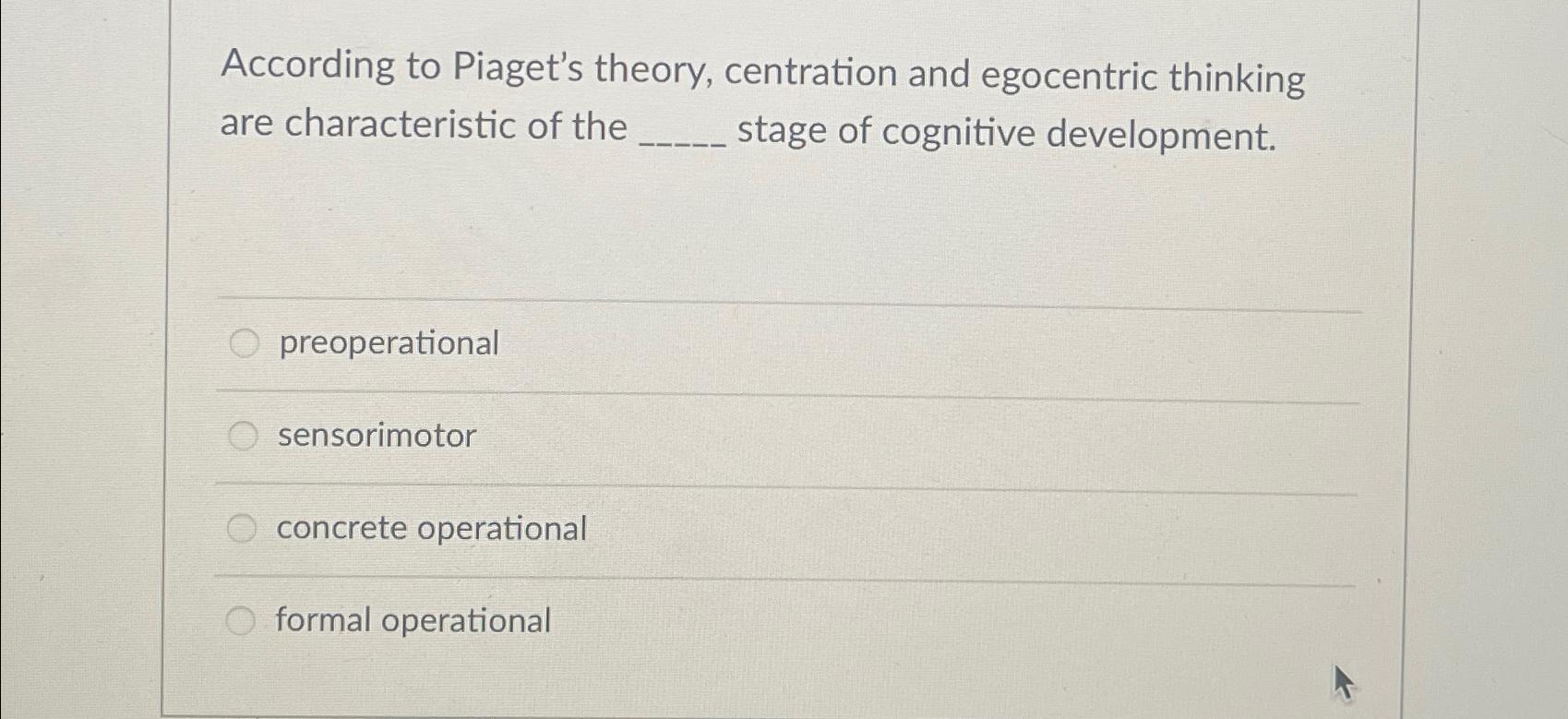 Solved According to Piaget s theory centration and Chegg