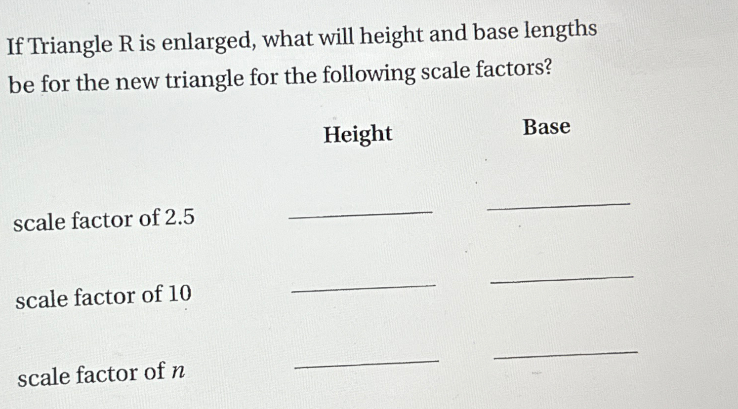 Solved If Triangle R ﻿is enlarged, what will height and base | Chegg.com