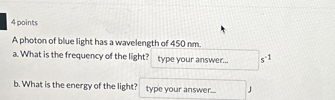 calculate the energy of a photon of blue light wavelength 450 nm