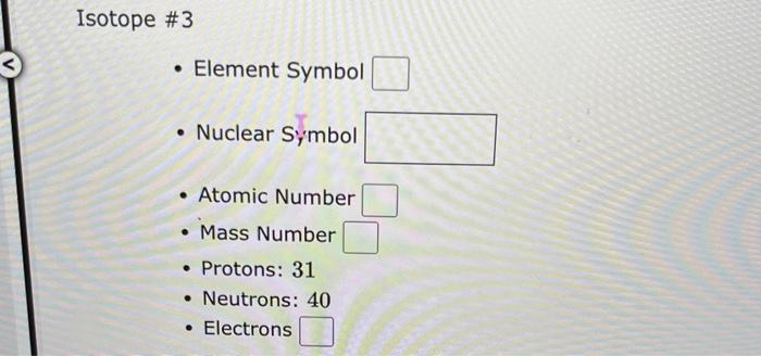 - Element Symbol
- Nuclear Symbol
- Atomic Number
- Mass Number
- Protons: 31
- Neutrons: 40
- Electrons