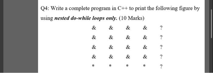 Solved Q4: Write a complete program in C++ to print the | Chegg.com