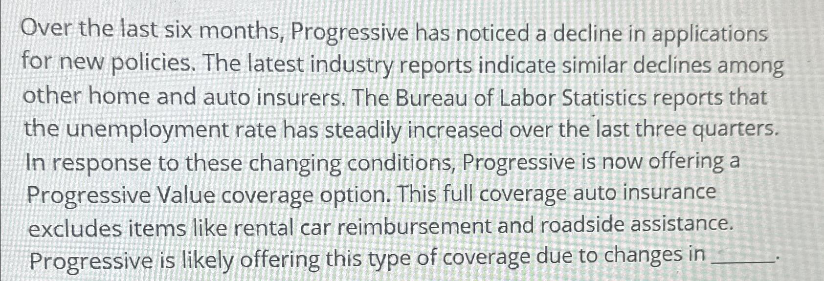 Solved Over the last six months, Progressive has noticed a | Chegg.com
