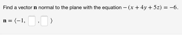 Solved Find a vector n normal to the plane with the equation | Chegg.com