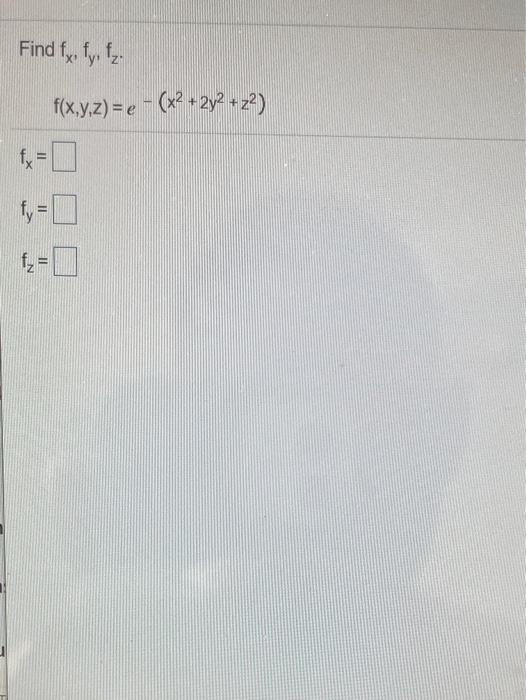 Solved Find Fx Fv Fz F X Y Z E X2 2y2 22 Fx Fy