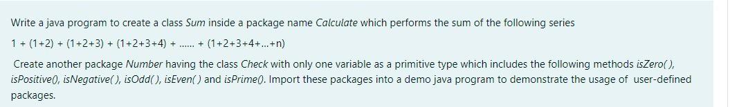 Solved Write a java program to create a class Sum inside a | Chegg.com