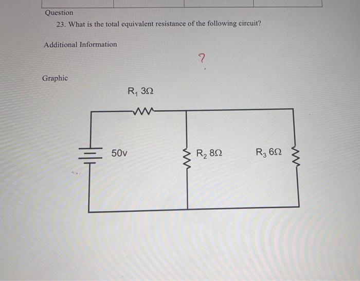 Solved Question 23. What is the total equivalent resistance