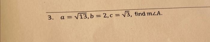 Solved A=13,b=2,c=3, Find M∠A | Chegg.com