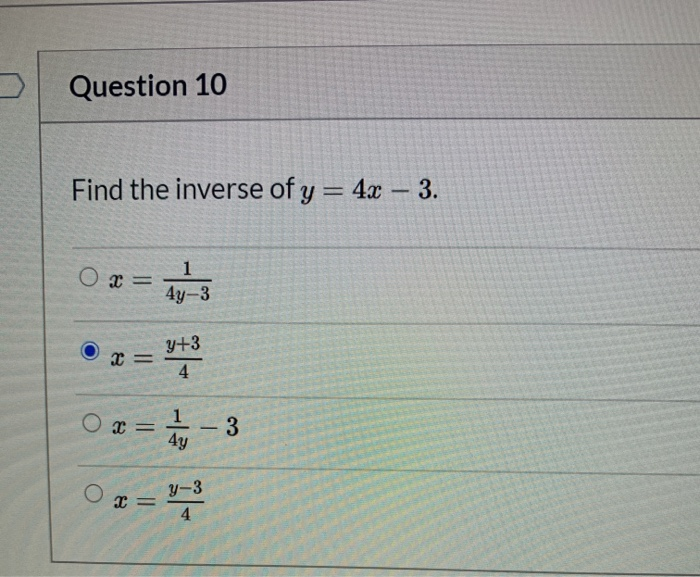 Solved Question 10 Find The Inverse Of Y 4x 3 1 2 4 Chegg Com