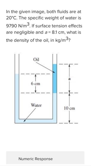 Solved In The Given Image, Both Fluids Are At 20∘c. The 