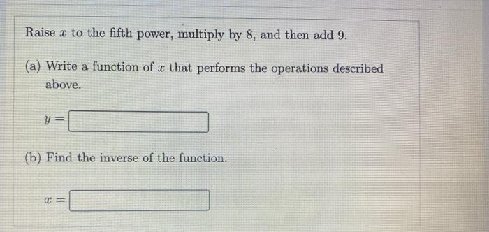 Solved Raise x to the fifth power, multiply by 8, and then | Chegg.com