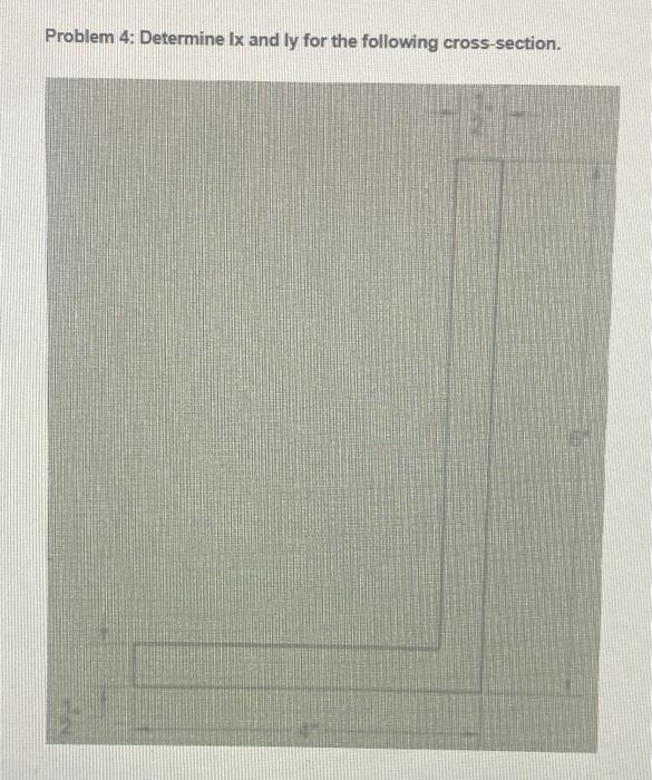 Problem 4: Determine Ix and ly for the following cross-section.