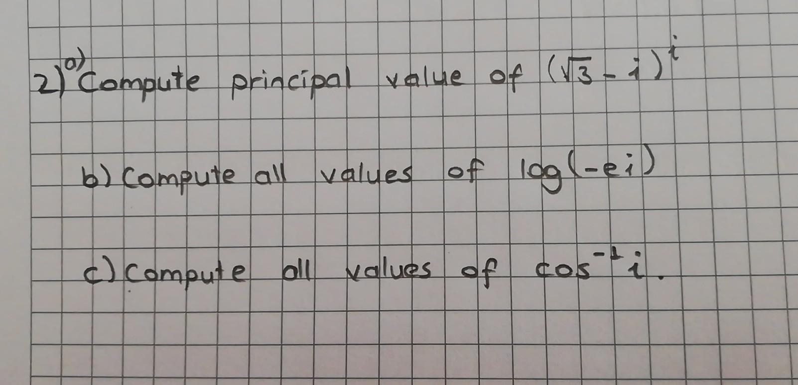 Solved 2) Compute principal value of (x3 - 2) * b) Compute | Chegg.com