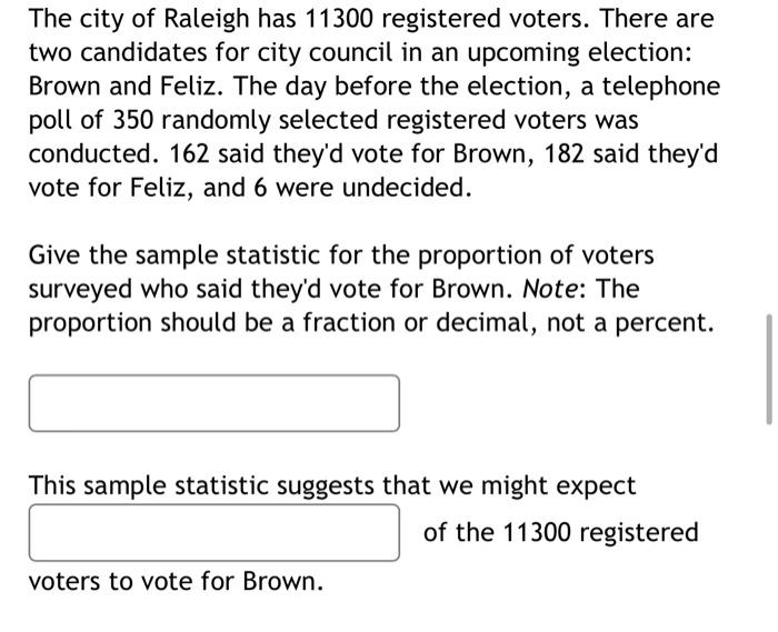 Solved The City Of Raleigh Has 11300 Registered Voters. | Chegg.com