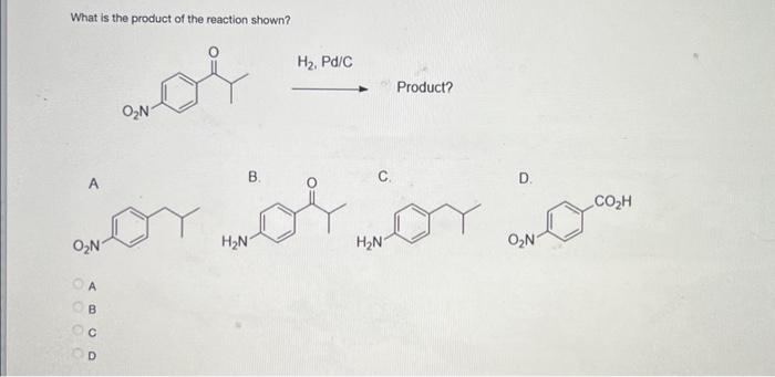 Solved What is the product of the reaction shown? A B. C. D. | Chegg.com