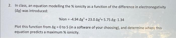 Solved In class, an equation modelling the % ionicity as a | Chegg.com