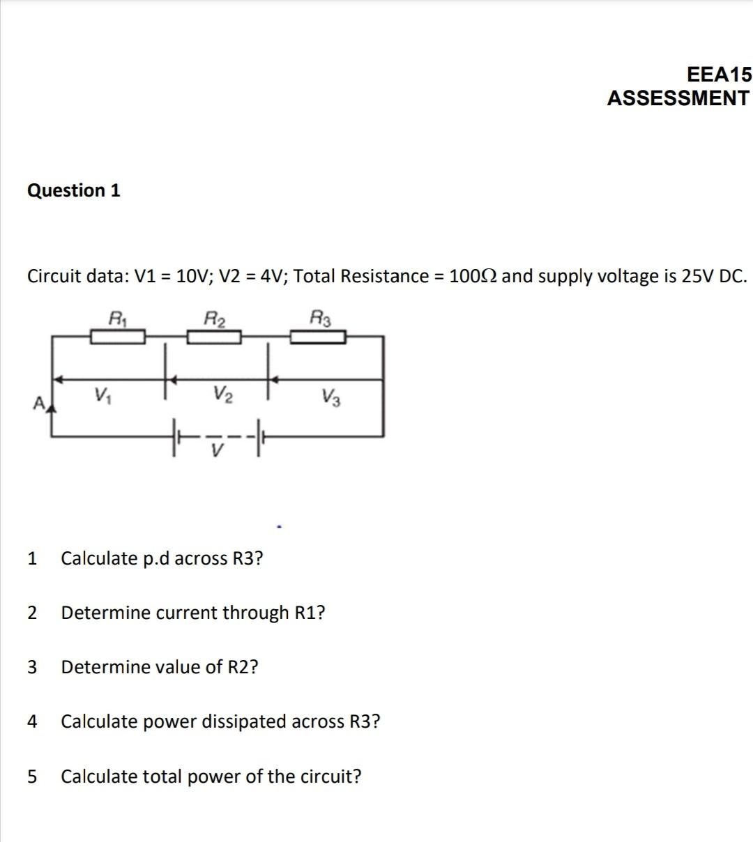 Eea15 Form.pdf Solved EEA15 ASSESSMENT Question 1 Circuit data: V1 = 10V; | Chegg.com