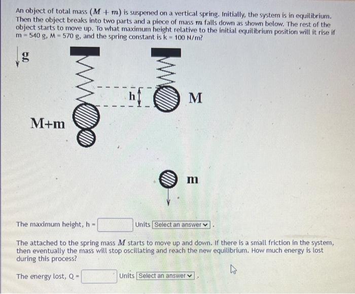 Solved An object of total mass (M+m) is suspened on a | Chegg.com