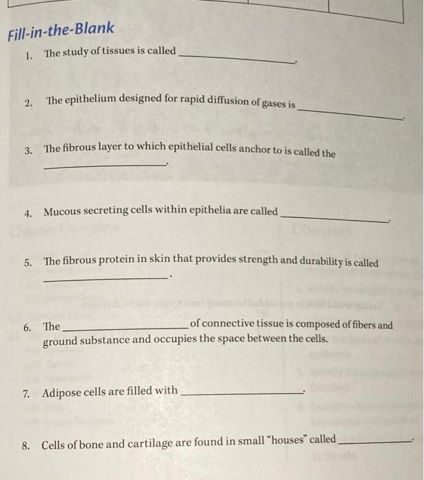 Solved Fill-in-the-Blank 1. The study of tissues is called | Chegg.com
