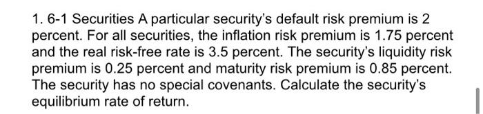 Solved 1.6-1 Securities A particular security's default risk | Chegg.com