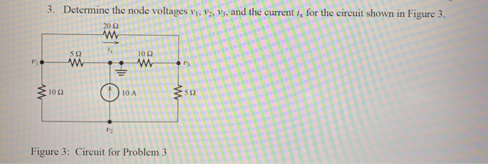 Solved 3 Determine The Node Voltages V V2 V3 And The Chegg Com