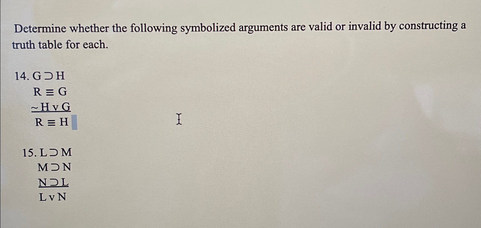 Solved Determine Whether The Following Symbolized Arguments | Chegg.com