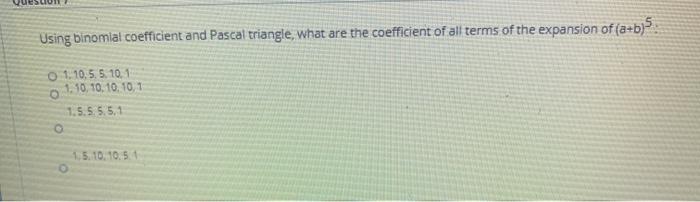 Solved Using binomial coefficient and Pascal triangle, what | Chegg.com