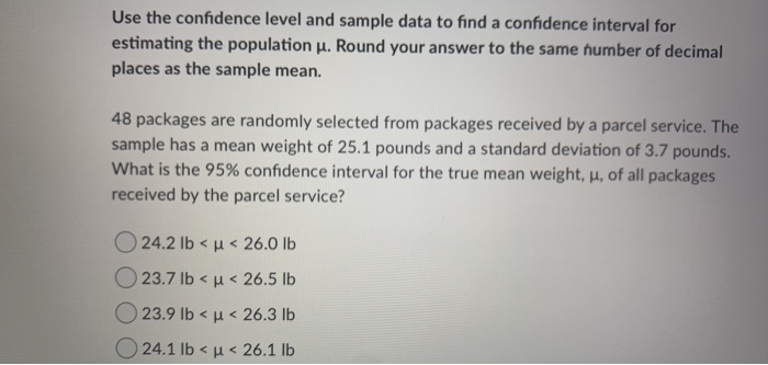 Solved Use the confidence level and sample data to find a | Chegg.com
