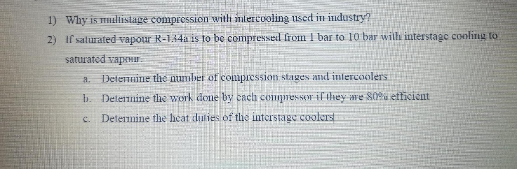 Solved 1) Why is multistage compression with intercooling