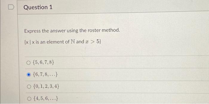 Solved Question 1 Express The Answer Using The Roster | Chegg.com