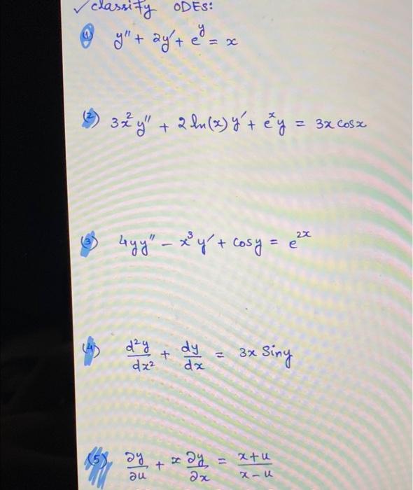 \( y^{\prime \prime}+2 y^{\prime}+e^{y}=x \) \( 3 x^{2} y^{\prime \prime}+2 \ln (x) y^{\prime}+e^{x} y=3 x \cos x \) \( 4 y y