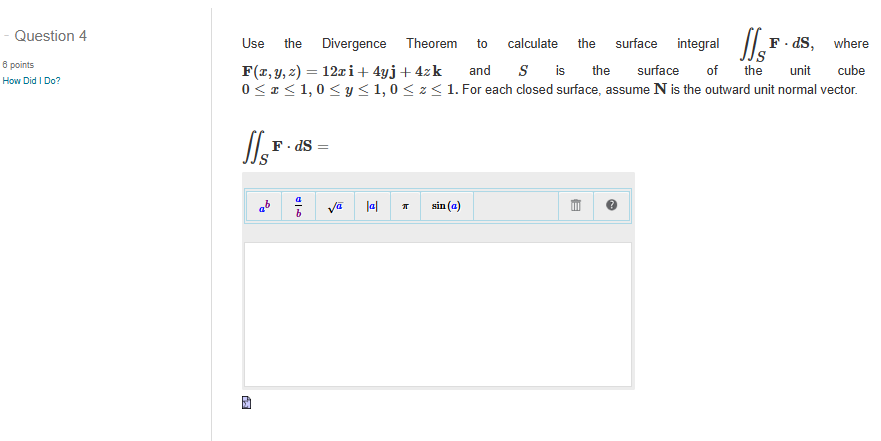 [Solved]: Use the Divergence Theorem to calculate the surfac