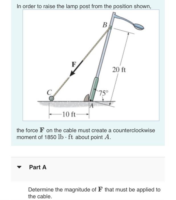 Solved In order to raise the lamp post from the position | Chegg.com