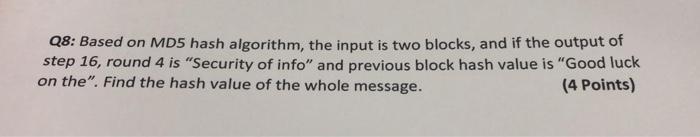 Solved Q8: Based On MD5 Hash Algorithm, The Input Is Two | Chegg.com