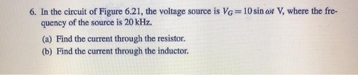 Solved 6. In the circuit of Figure 6.21, the voltage source | Chegg.com