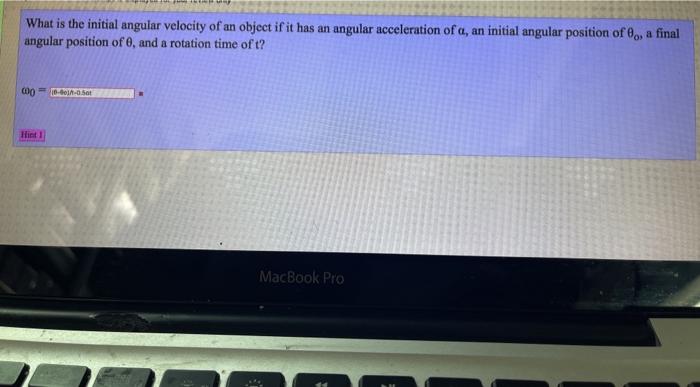 Solved What is the initial angular velocity of an object if | Chegg.com
