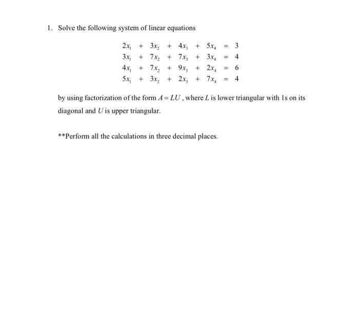 Solved 1. Solve the following system of linear equations 4 | Chegg.com