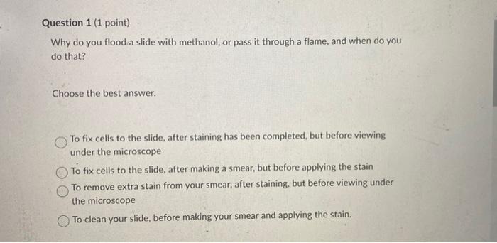 Solved Why do you flood a slide with methanol, or pass it | Chegg.com