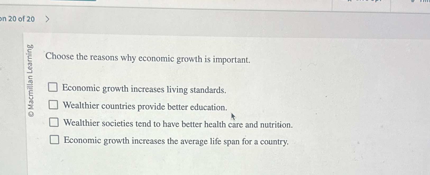 Solved on 20 ﻿of 20Choose the reasons why economic growth is | Chegg.com