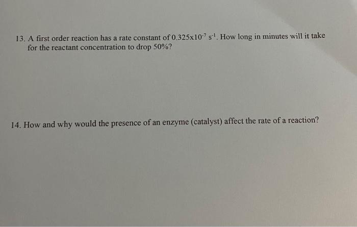 Solved 13. A first order reaction has a rate constant of | Chegg.com